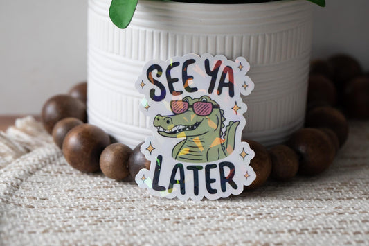 See Ya Later Holographic Sticker