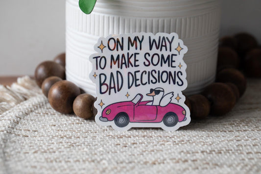 On My Way To Make Bad Decisions Holographic Sticker