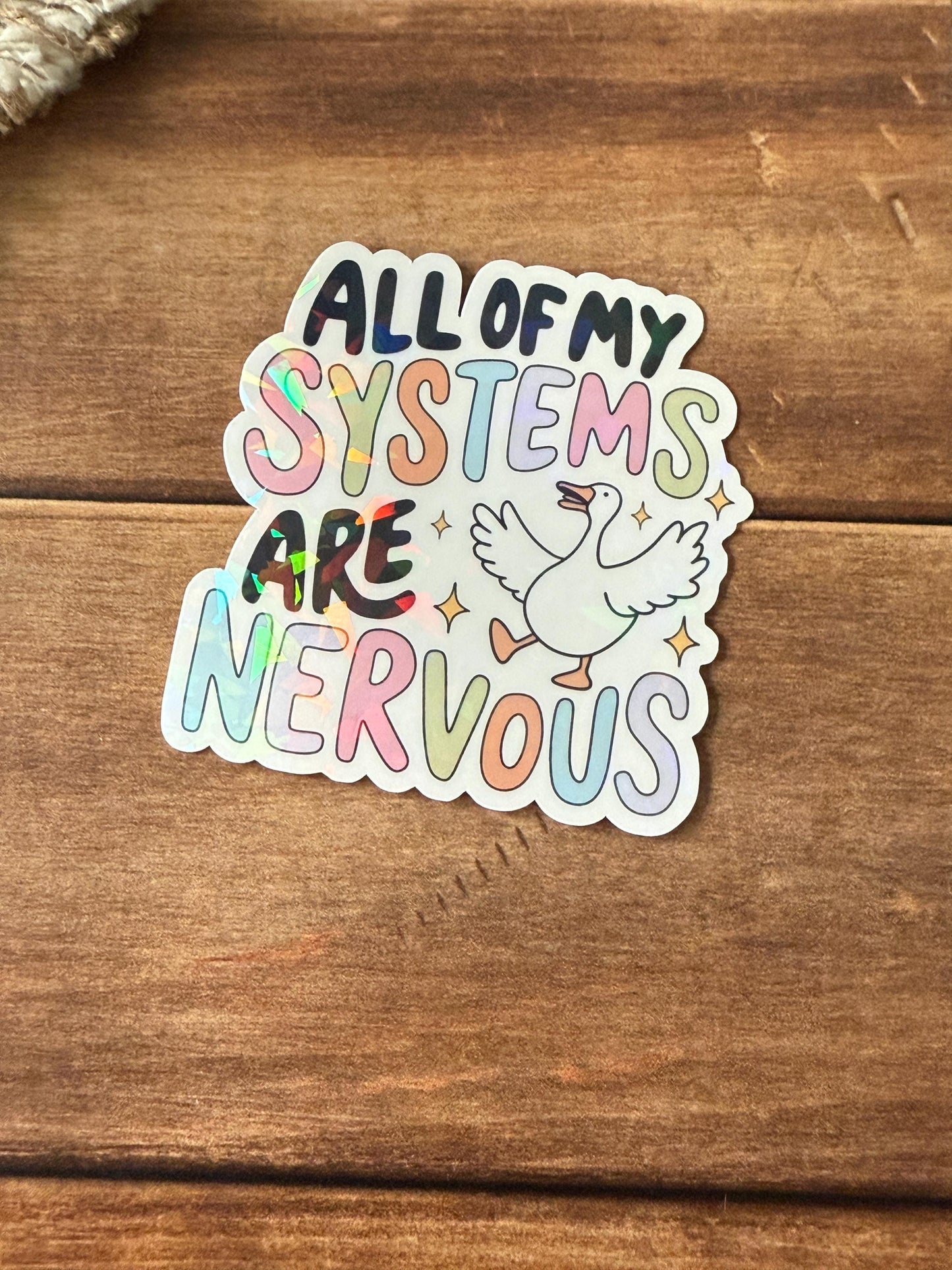 All My Systems Are Nervous Holographic Sticker