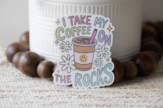 I'll Take My Coffee on the Rocks Holographic Sticker