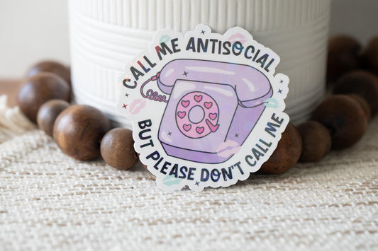 Call Me Antisocial Don't Call Me Holographic Sticker