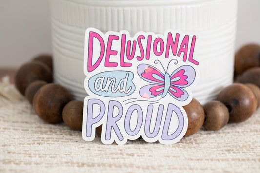 Delusional and Proud Holographic Sticker