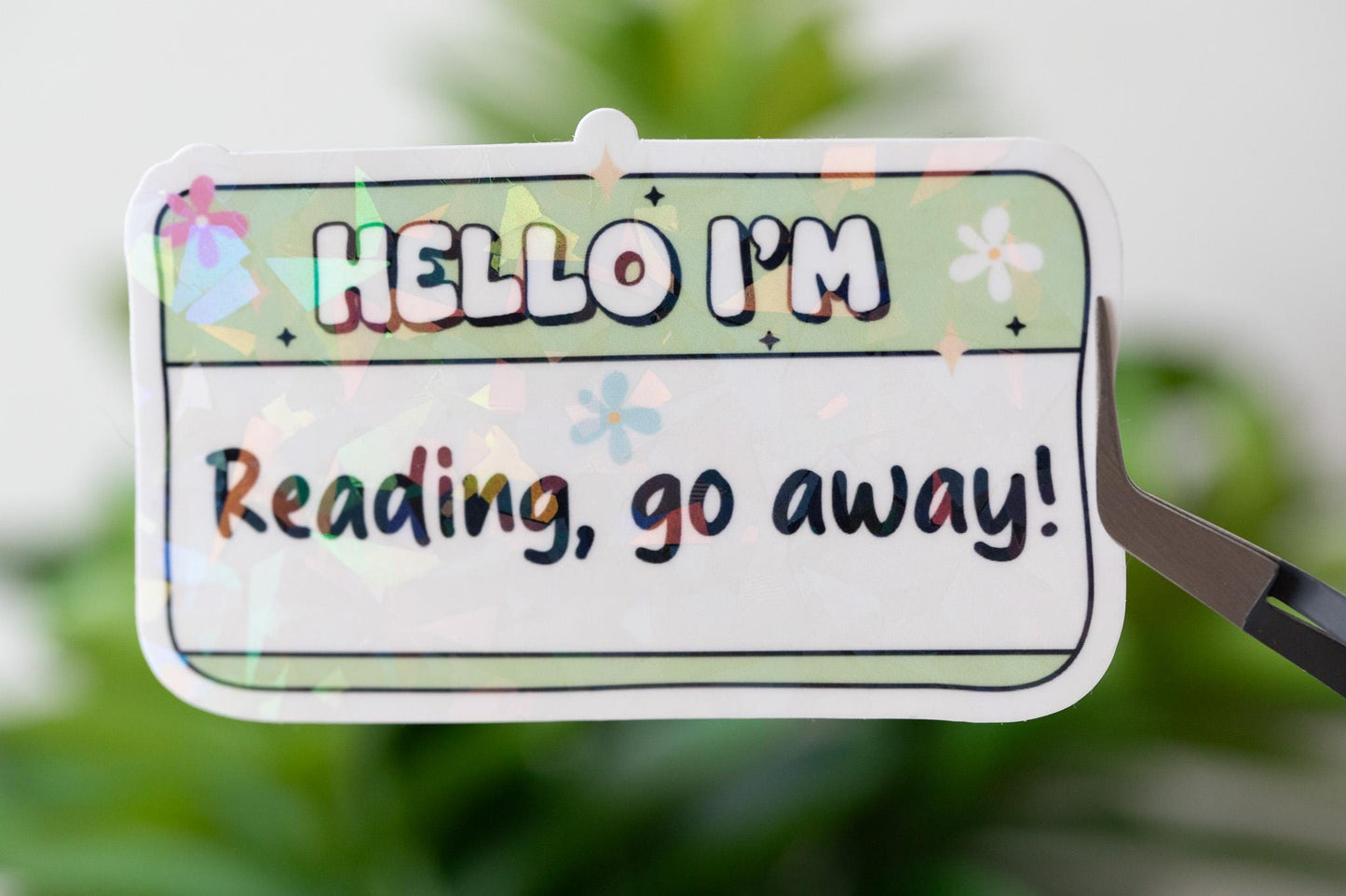 Hello I'm Reading Go Away Holographic Sticker