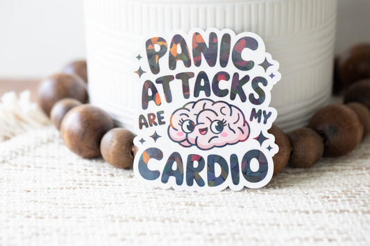 Panic Attacks Are My Cardio Holographic Sticker