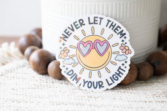 Never Let Them Dim Your Light Holographic Sticker