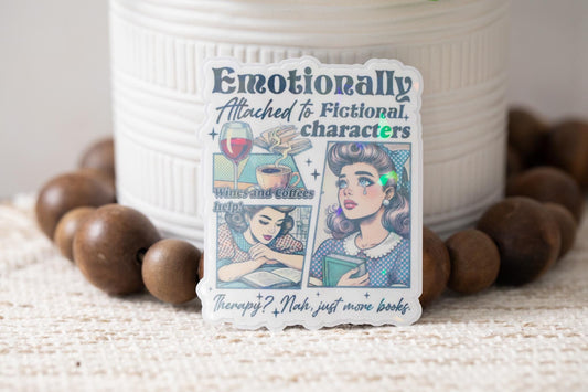 Emotionally Attached to Fictional Characters Holographic Sticker